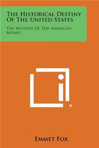 Historical Destiny of the United States