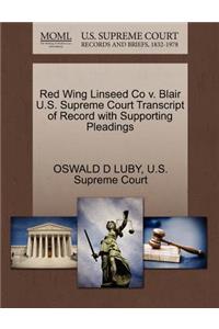 Red Wing Linseed Co V. Blair U.S. Supreme Court Transcript of Record with Supporting Pleadings
