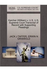 Karcher (William) V. U.S. U.S. Supreme Court Transcript of Record with Supporting Pleadings
