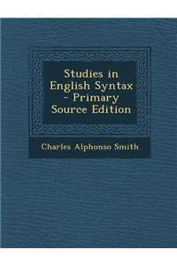 Studies in English Syntax - Primary Source Edition