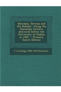 Barnabas, Hermas and the Didache