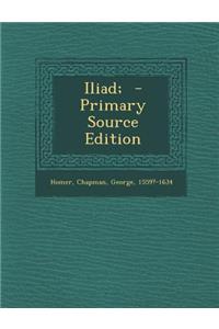 Iliad; - Primary Source Edition