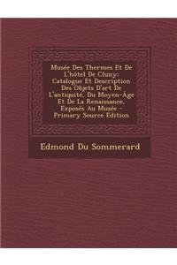 Musée Des Thermes Et De L'hôtel De Cluny