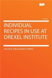 Individual Recipes in Use at Drexel Institute