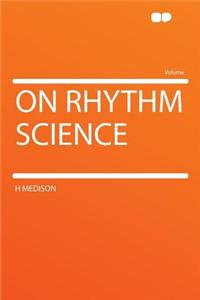 On Rhythm Science