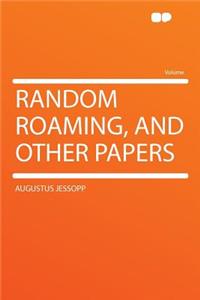 Random Roaming, and Other Papers