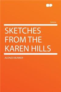 Sketches from the Karen Hills