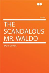 The Scandalous Mr. Waldo