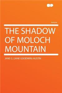 The Shadow of Moloch Mountain