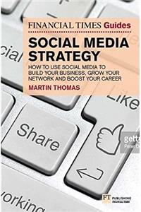 Financial Times Guide to Social Media Strategy, The