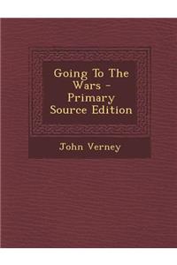 Going to the Wars - Primary Source Edition