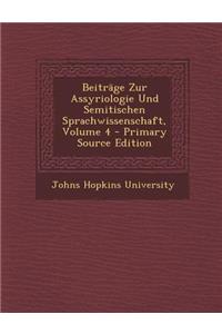 Beitrage Zur Assyriologie Und Semitischen Sprachwissenschaft, Volume 4 - Primary Source Edition