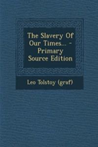 The Slavery of Our Times...