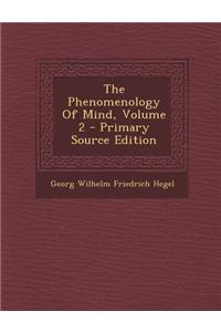 The Phenomenology of Mind, Volume 2