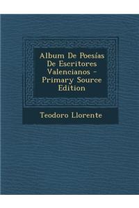 Album de Poesias de Escritores Valencianos - Primary Source Edition