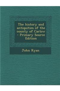 The History and Antiquities of the County of Carlow