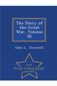 Story of the Great War, Volume III - War College Series