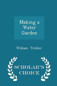 Making a Water Garden - Scholar's Choice Edition