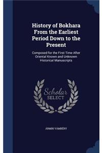 History of Bokhara From the Earliest Period Down to the Present