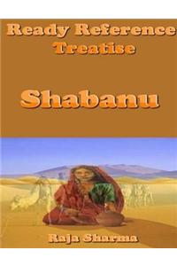 Ready Reference Treatise: Shabanu