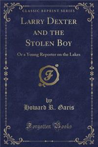 Larry Dexter and the Stolen Boy