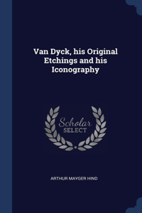 Van Dyck, his Original Etchings and his Iconography