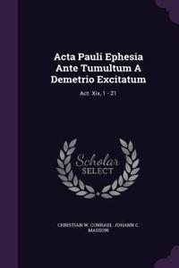 ACTA Pauli Ephesia Ante Tumultum a Demetrio Excitatum