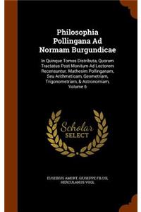 Philosophia Pollingana Ad Normam Burgundicae