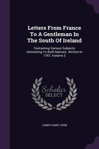 Letters From France To A Gentleman In The South Of Ireland