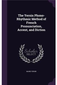 The Yersin Phono-Rhythmic Method of French Pronunciation, Accent, and Diction