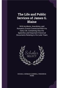 Life and Public Services of James G. Blaine