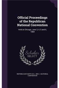 Official Proceedings of the Republican National Convention