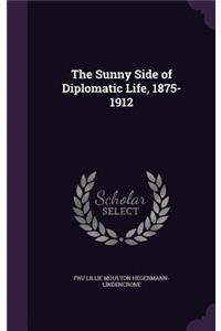The Sunny Side of Diplomatic Life, 1875-1912