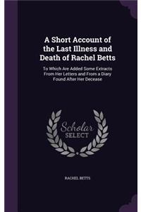 Short Account of the Last Illness and Death of Rachel Betts