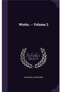 Works. -- Volume 2