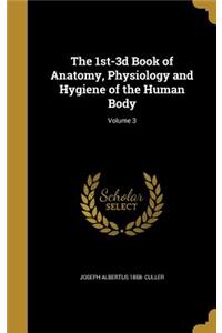 The 1st-3d Book of Anatomy, Physiology and Hygiene of the Human Body; Volume 3