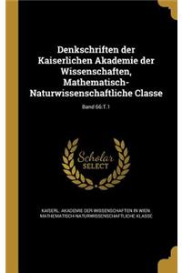 Denkschriften der Kaiserlichen Akademie der Wissenschaften, Mathematisch-Naturwissenschaftliche Classe; Band 66