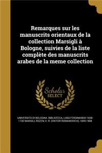 Remarques Sur Les Manuscrits Orientaux de La Collection Marsigli a Bologne, Suivies de La Liste Complete Des Manuscrits Arabes de La Meme Collection