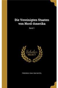 Die Vereinigten Staaten Von Nord-Amerika; Band 1