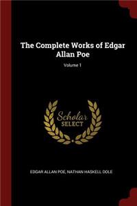 The Complete Works of Edgar Allan Poe; Volume 1