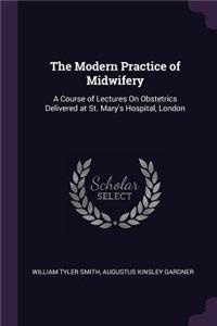 Modern Practice of Midwifery