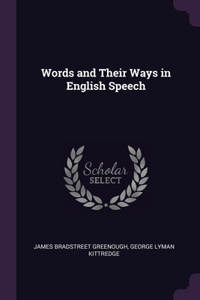 Words and Their Ways in English Speech