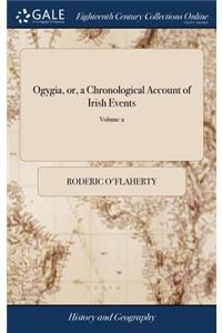 Ogygia, or, a Chronological Account of Irish Events