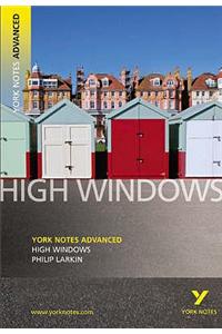 High Windows: York Notes Advanced everything you need to catch up, study and prepare for and 2023 and 2024 exams and assessments