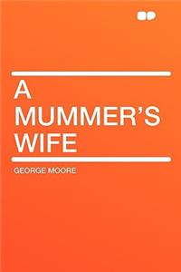 A Mummer's Wife