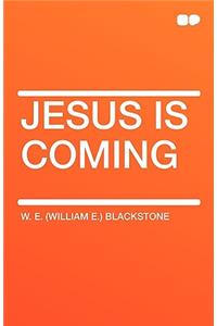 Jesus Is Coming