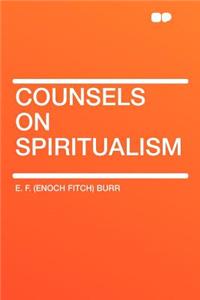 Counsels on Spiritualism