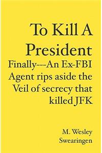 To Kill A President