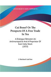 Cui Bono? Or The Prospects Of A Free Trade In Tea