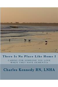 There Is No Place Like Home I
